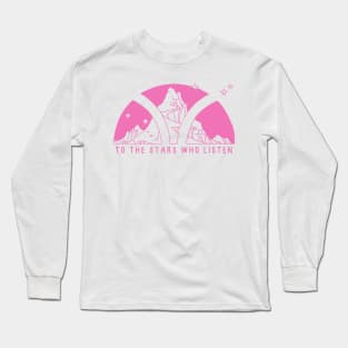 To the stars who listen - pink Long Sleeve T-Shirt